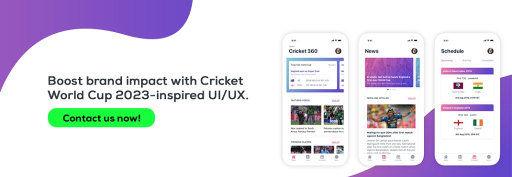 Boost brand impact with Cricket World Cup 2023-inspired UI/UX. Contact us now!