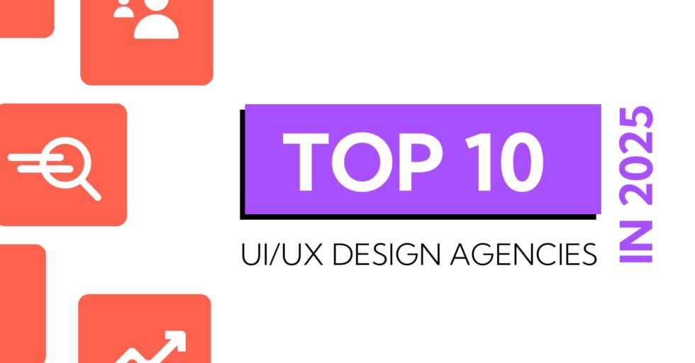 Top 10 UIUX Design Companies to Work With in 2025